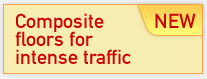 New! - Composite floors for intense traffic. In USA, Japan and Western Europe is considered the floor of the XXI st century.